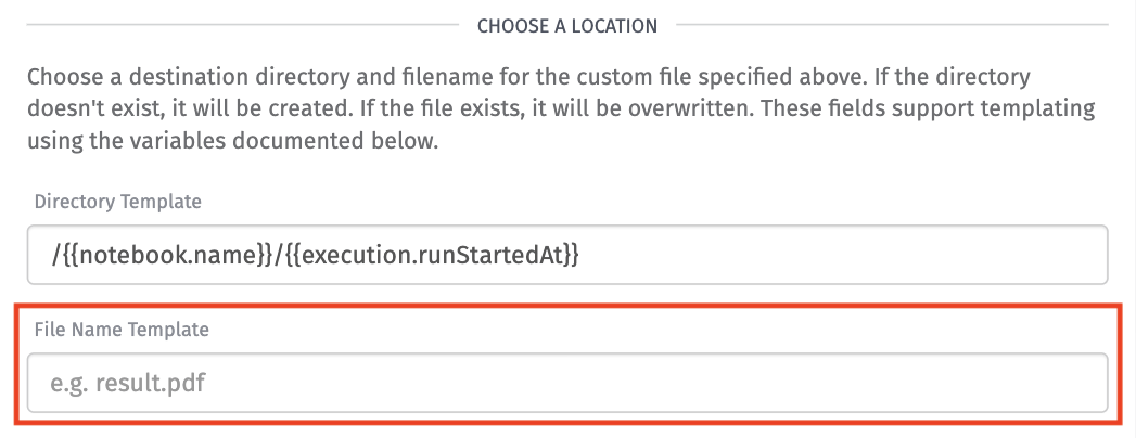 Notebook Outputs File Location Inputs File Name Template
